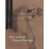 The Metropolitan Museum of Art How To Read Chinese Paintings | Met Publications