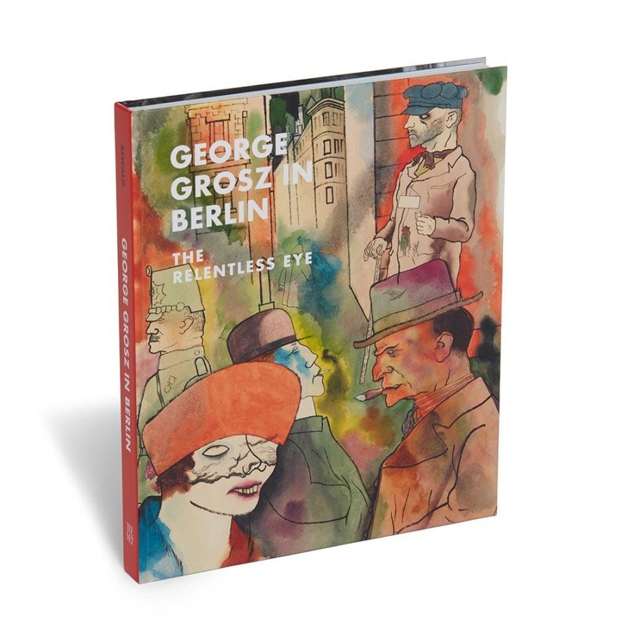 The Metropolitan Museum of Art George Grosz In Berlin: The Relentless Eye | Exhibition Catalogues