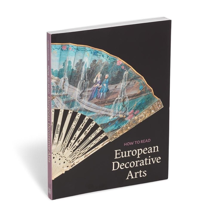 The Metropolitan Museum of Art How To Read European Decorative Arts | Exhibition Catalogues